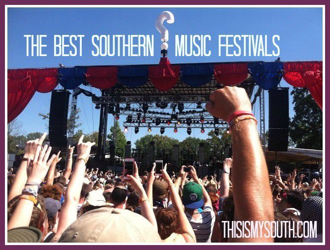 The Best Southern Music Festivals to Attend This Is My South